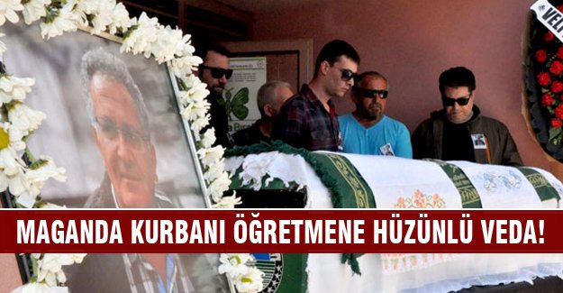 Maganda kurbanı öğretmene hüzünlü veda!