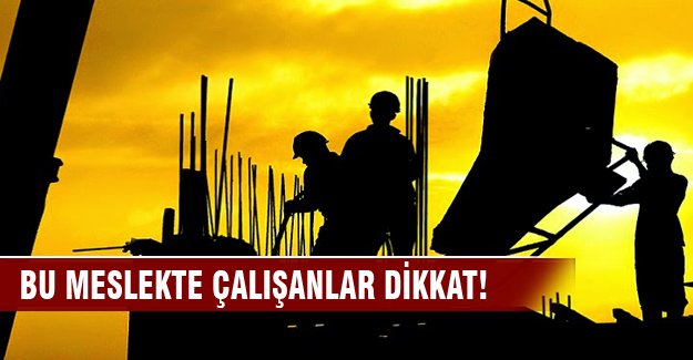 40 meslek için artık belge zorunlu