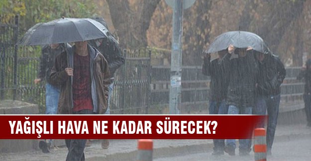 Hafta sonuna kadar yağmur var