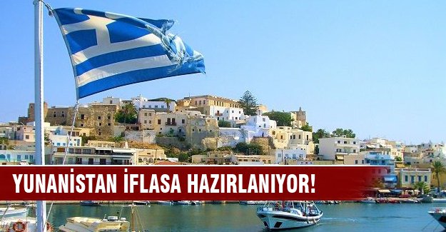 Yunanistan iflasa hazırlanıyor!