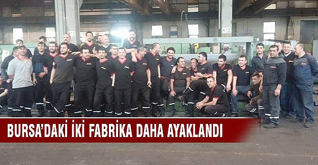 Bursa'da iki fabrika daha ayaklanma başlattı