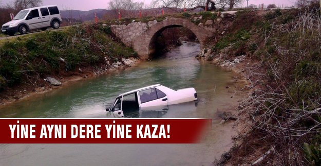 Yine aynı dere yine kaza!