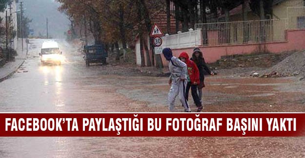 Facebook'ta paylaştığı fotoğraf başını yaktı