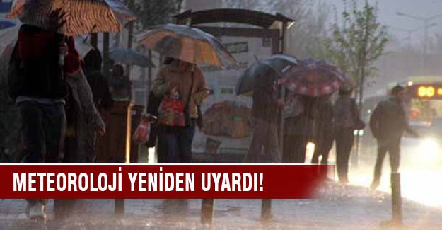 Meteorolojiden yağış için bu iller uyardı!