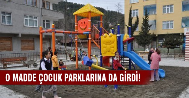 Bursa'da o madde çocuk parklarına da girdi!