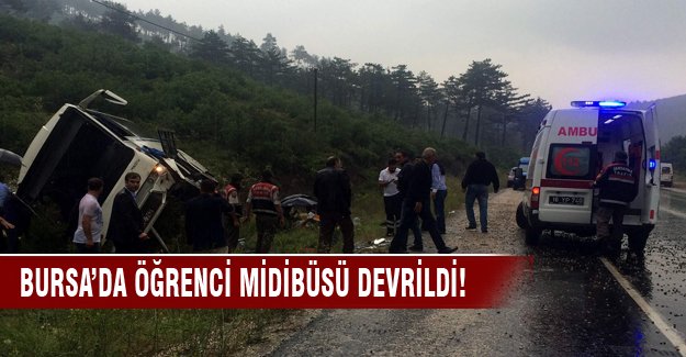 Bursa'da öğrencileri taşıyan midibüs devrildi!