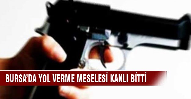Bursa'da yol verme meselesi kanlı bitti