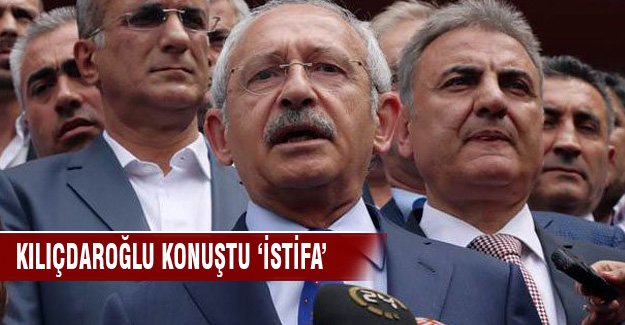 Kemal Kılıçdaroğlu "Memnunum, istifa..."