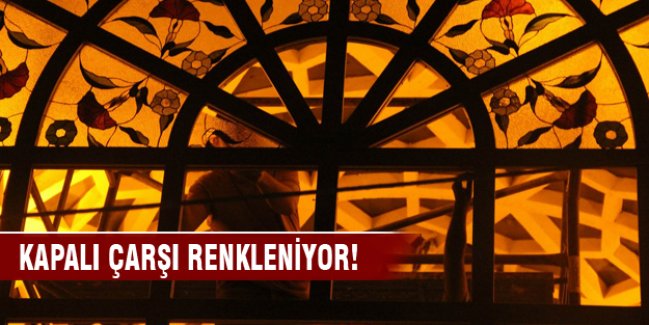 Kapalı Çarşı renkleniyor