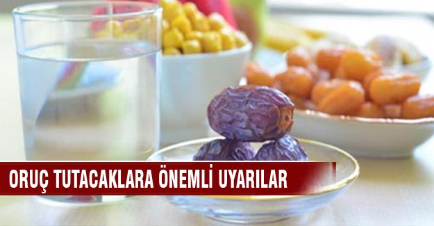 Oruç tutacaklar dikkat!