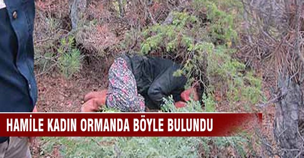 Ormanda kaybolan hamile kadın 20 saat sonra bulundu
