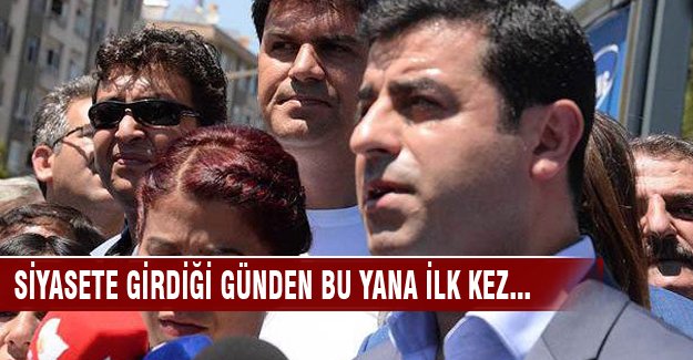 Demirtaş'a siyasete başladığı günden bu yana ilk kez...