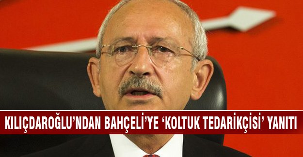 Kılıçdaroğlu'ndan, Bahçeli'ye 'koltuk tedarikçisi' yanıtı