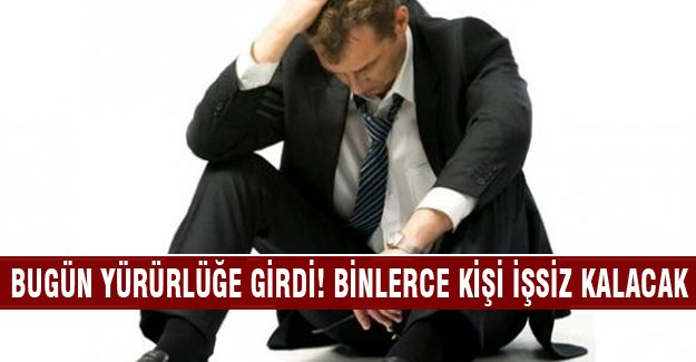 Binlerce kişi işsiz kalacak!