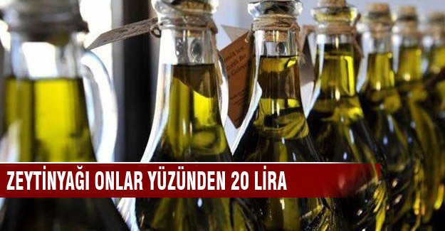 Zeytinyağının 20 lira olmasındaki suç kimin?