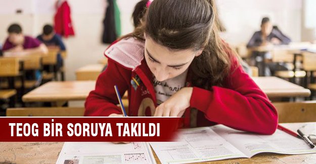 TEOG bir soruya takıldı