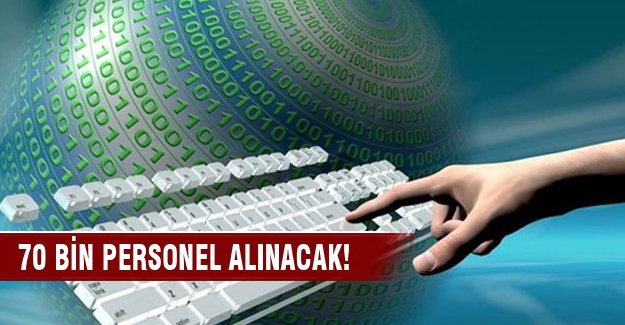 70 bin personel alınacak