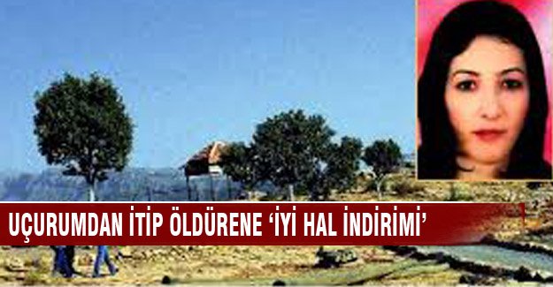 Öğretmeni uçurumdan attılar 'iyi hal indirimi' uygulandı