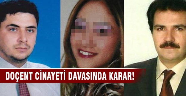 Doçent cinayetinde karar çıktı