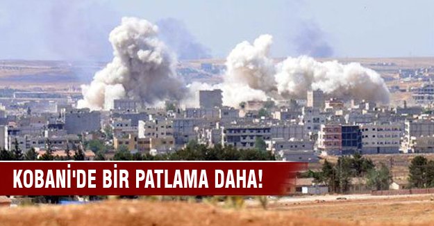 Kobani'de bir patlama daha!
