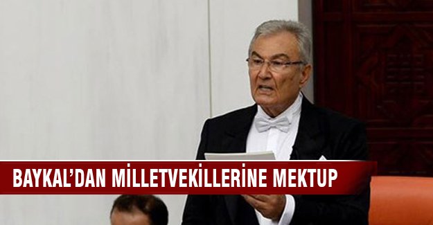 Baykal’dan milletvekillerine mektup