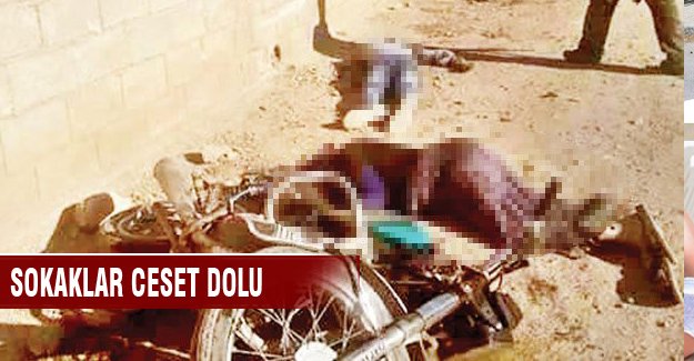 Sokaklar ceset dolu!