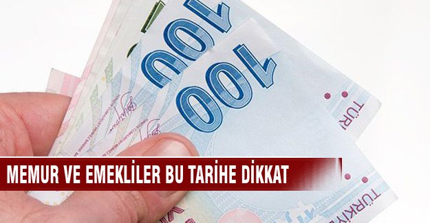 Memur ve emekliler 3 Temmuz tarihine dikkat!