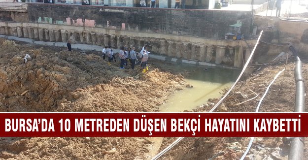Bursa'da bekçi 10 metreden düşerek hayatını kaybetti!