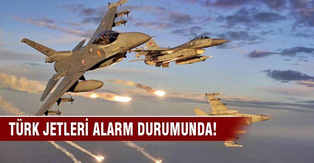 Türk jetleri alarm durumunda