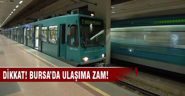 Bursa'da ulaşıma gizli zam!