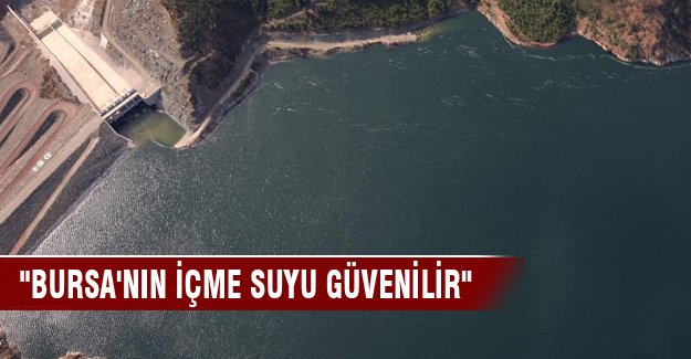 "Bursa'nın içme suyu güvenilir"