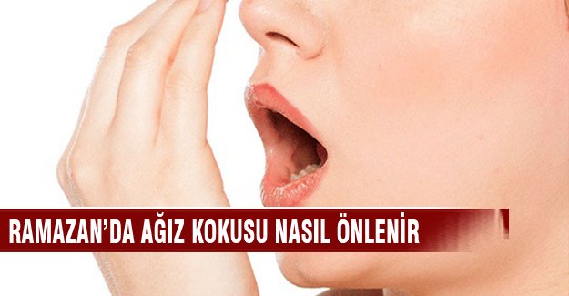 Ramazan'da ağız kokusu nasıl önlenir