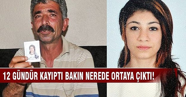 12 gündür kayıp olan genç kız bakın nerede ortaya çıktı!