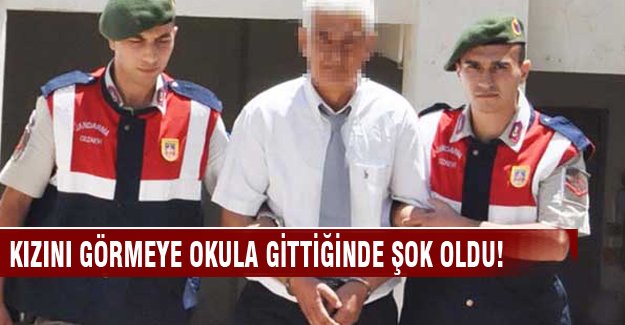 Kızını görmeye okula giden veli büyük şok yaşadı!