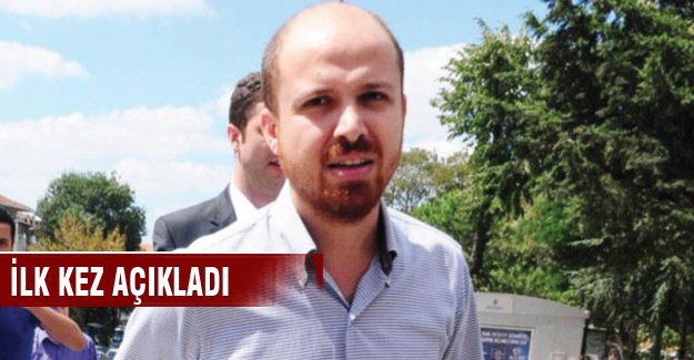 Bilal Erdoğan ilk kez açıkladı