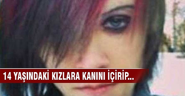 14 yaşındaki kızlara kanını içirip tecavüz etti