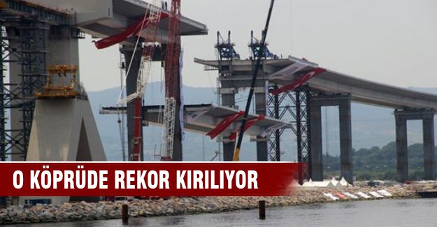 O köprüde rekor kırılıyor!