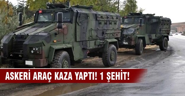 Hakkari'de askeri araç kaza yaptı: 1 şehit