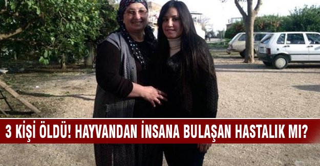 3 kişi bu hastalıktan öldü!