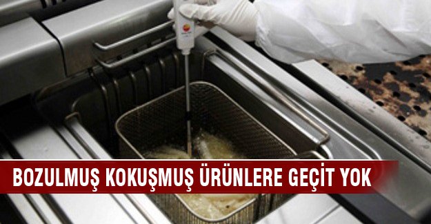 Bozuk ve kokuşmuş gıdaya geçit yok !