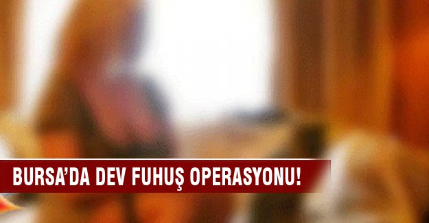 Bursa'da fuhuş çetesi çökertildi!