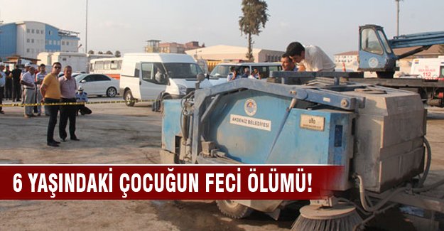 Minik çocuk yol süpürme aracının içinde öldü