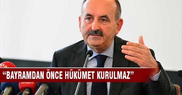 Müezzinoğlu: ''Bayramdan önce hükümet kurulmaz''