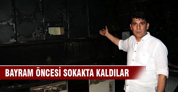 Bayram öncesi evi küle dönen aile sokakta kaldı