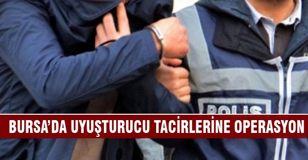 Bursa'da uyuşturucu tacirlerine suçüstü