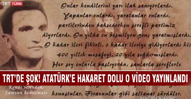 TRT'den Atatürk'e hakaret dolu video