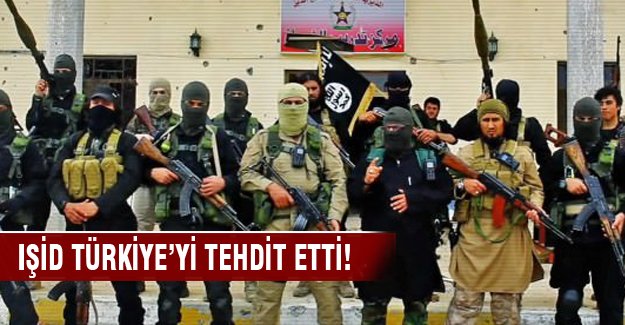 IŞİD, Türkiye'yi tehdit etti!