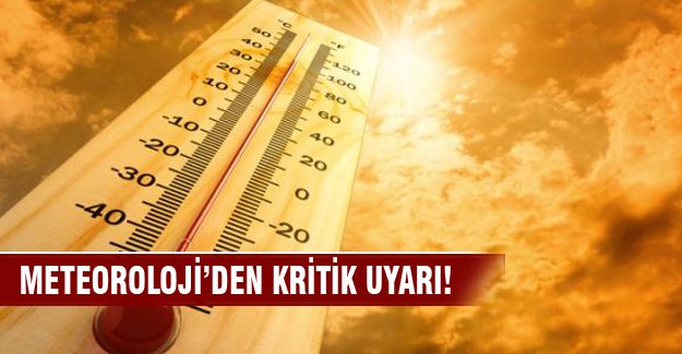 Meteoroloji'den kritik uyarı!
