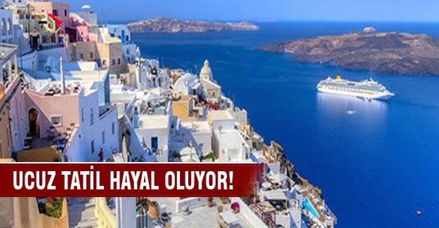 Ucuz Yunanistan tatili tarih oldu