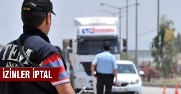 Emniyet’te tüm izinler iptal!